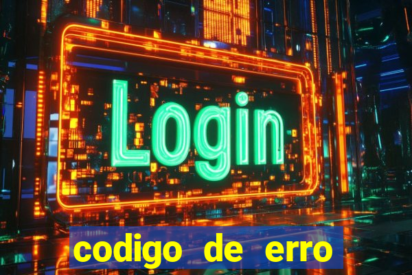 codigo de erro s105 bet365